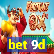 bet 9d